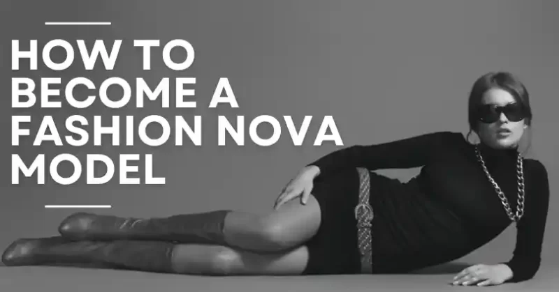 How To Become a Fashion Nova Model