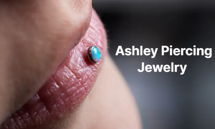 4 Best Ashley Piercing Jewelry: What You Need to Know