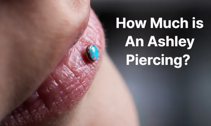 How Much is An Ashley Piercing? Answered 2023