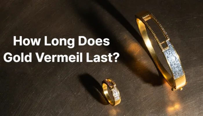how-long-does-gold-vermeil-last