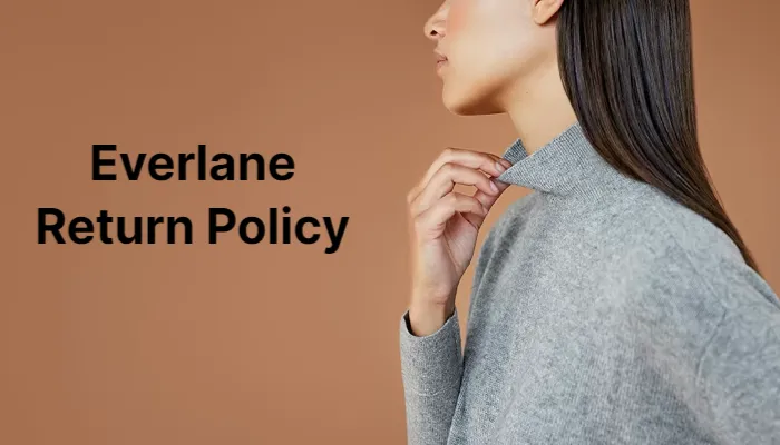 Everlane Return Policy 2023: How to Return Easily?